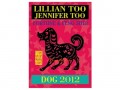 Lillian Too and Jennifer Too Fortune and Feng Shui 2012 - Dog