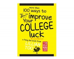 Lillian Too's More Than 100 Ways to Improve Your College Luck